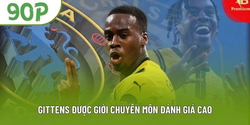 Gittens được giới chuyên môn đánh giá cao
