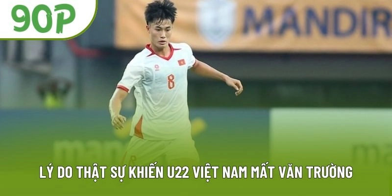 Lý do thật sự khiến U22 Việt Nam mất Văn Trường